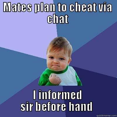 MATES PLAN TO CHEAT VIA CHAT I INFORMED SIR BEFORE HAND  Success Kid