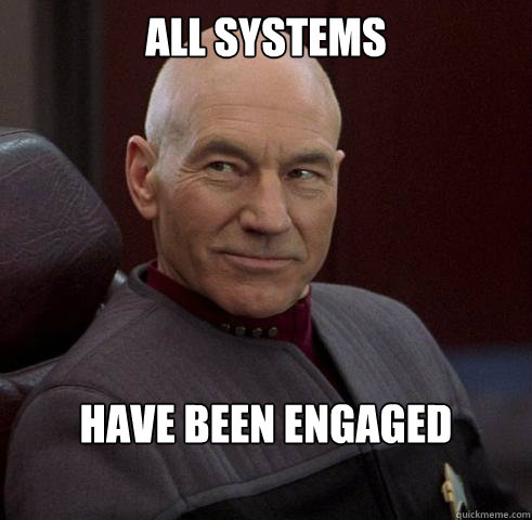 all systems  have been engaged  