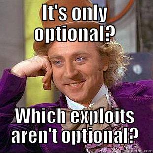 IT'S ONLY OPTIONAL? WHICH EXPLOITS AREN'T OPTIONAL? Condescending Wonka