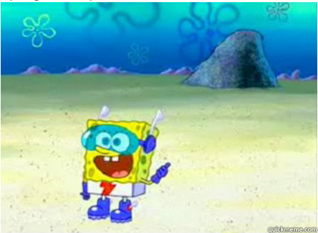 look at the size of tat rock your bigger  Wanna See Me Do it Again SpongeBob