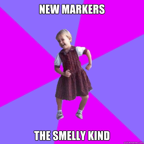 new markers the smelly kind - new markers the smelly kind  Socially awesome kindergartener