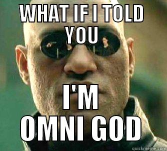 WHAT IF I TOLD YOU I'M OMNI GOD Matrix Morpheus