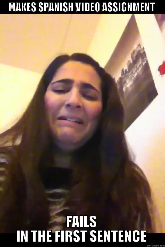 MAKES SPANISH VIDEO ASSIGNMENT FAILS IN THE FIRST SENTENCE Misc