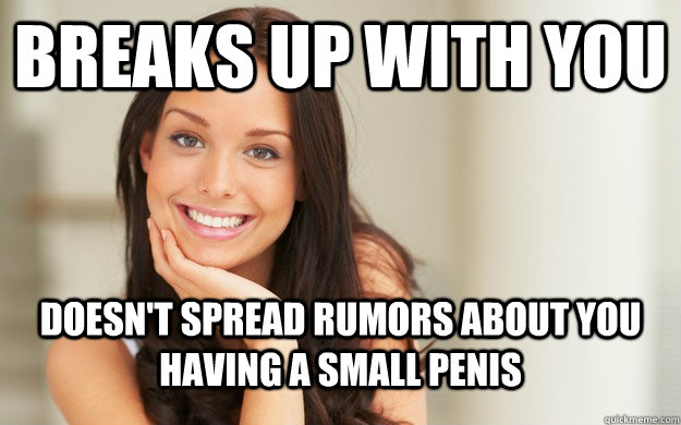 Breaks up with you Doesn't spread rumors about you having a small penis - Breaks up with you Doesn't spread rumors about you having a small penis  Good Girl Gina