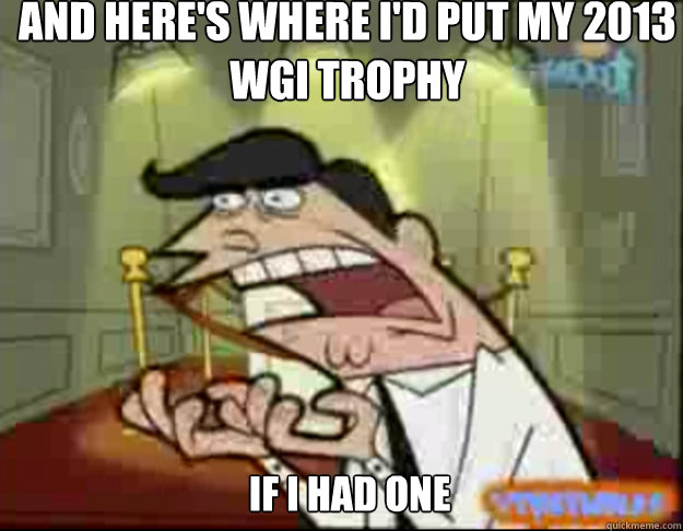 And here's where I'd put my 2013 WGI trophy IF I HAD ONE - And here's where I'd put my 2013 WGI trophy IF I HAD ONE  Fairly Odd Parents