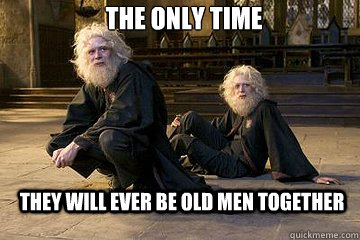 The only time They will ever be old men together - The only time They will ever be old men together  Depressing Fred and George