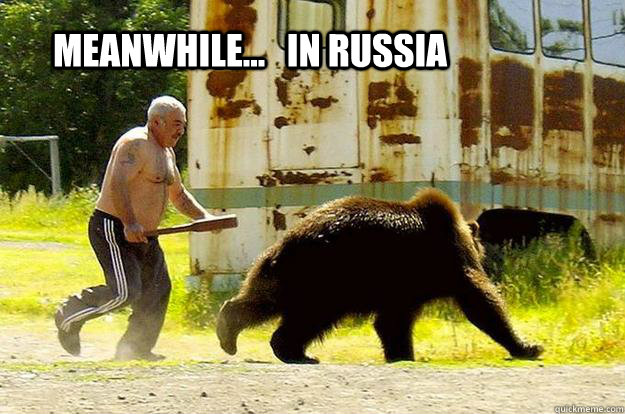 meanwhile...   in russia - meanwhile...   in russia  meanwhile in russia