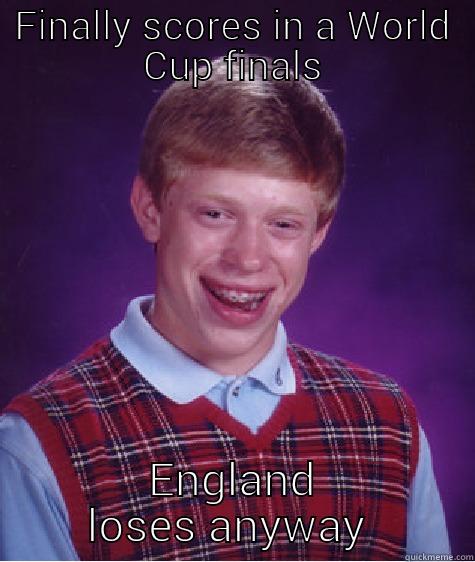 FINALLY SCORES IN A WORLD CUP FINALS ENGLAND LOSES ANYWAY  Bad Luck Brian
