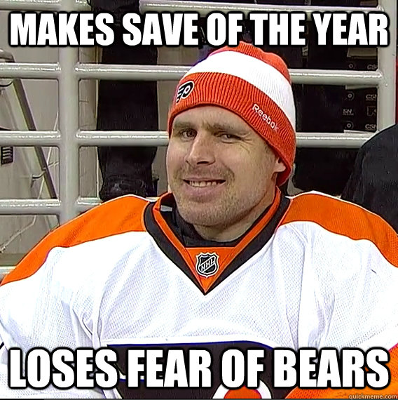 makes save of the year loses fear of bears - makes save of the year loses fear of bears  Ilya Bryzgalov Solid Guy
