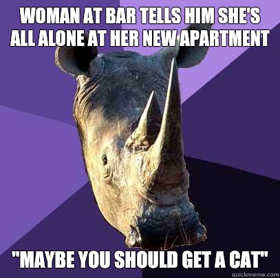woman at bar tells him she's all alone at her new apartment 