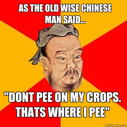 as the old wise chinese man said... 