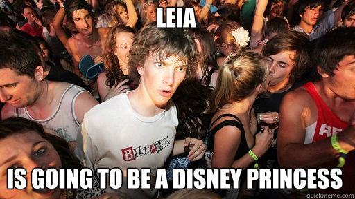 Leia is going to be a disney princess  Sudden Clarity Clarence
