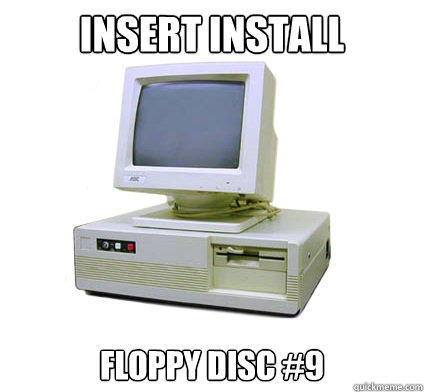 Insert install Floppy disc #9  Your First Computer