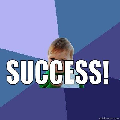  SUCCESS! Success Kid
