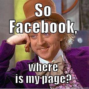SO FACEBOOK, WHERE IS MY PAGE? Creepy Wonka