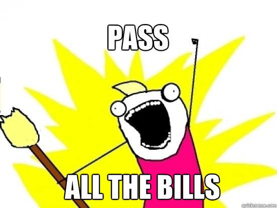 Pass ALL the bills  X All The Things