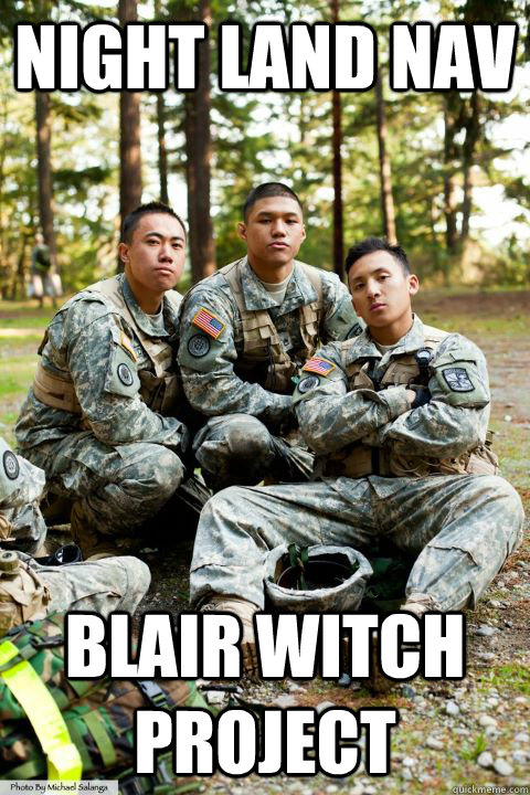 Night Land nav blair witch project - Night Land nav blair witch project  Hooah ROTC Cadet