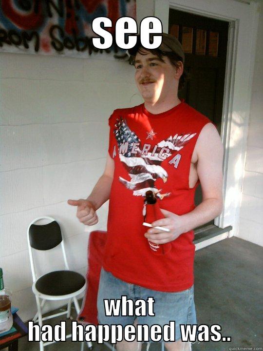 SEE WHAT HAD HAPPENED WAS.. Redneck Randal