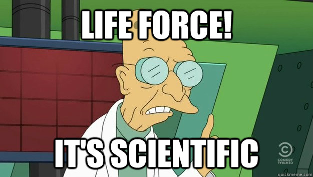 Life force! it's scientific - Life force! it's scientific  Misc