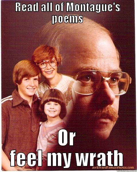 READ ALL OF MONTAGUE'S POEMS OR FEEL MY WRATH Vengeance Dad