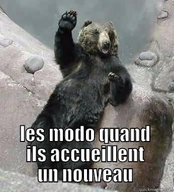  LES MODO QUAND ILS ACCUEILLENT UN NOUVEAU Misc