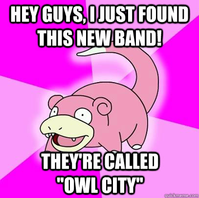 Hey guys, i just found this new band! They're called          