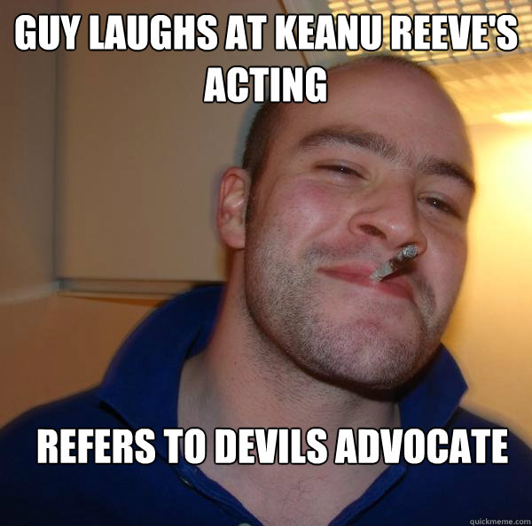Guy laughs at keanu Reeve's acting Refers to devils advocate - Guy laughs at keanu Reeve's acting Refers to devils advocate  Misc