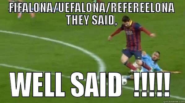 FIFALONA/UEFALONA/REFEREELONA THEY SAID, WELL SAID  !!!!! Misc