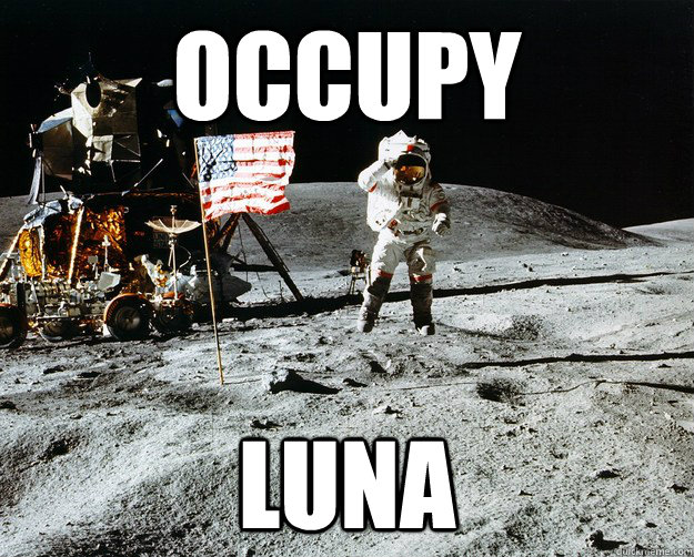 OCCUPY LUNA  Unimpressed Astronaut