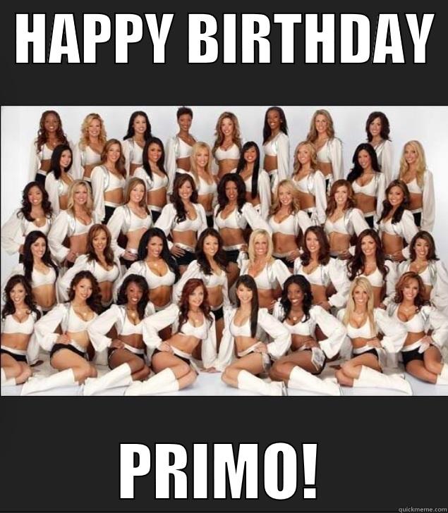  HAPPY BIRTHDAY  PRIMO! Misc