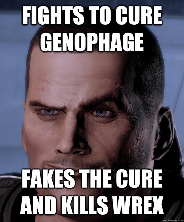 Fights to cure Genophage Fakes the cure and kills wrex  Scumbag shepard