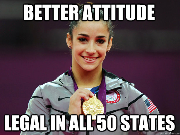 Better attitude Legal in all 50 states  Amiable Aly Raisman