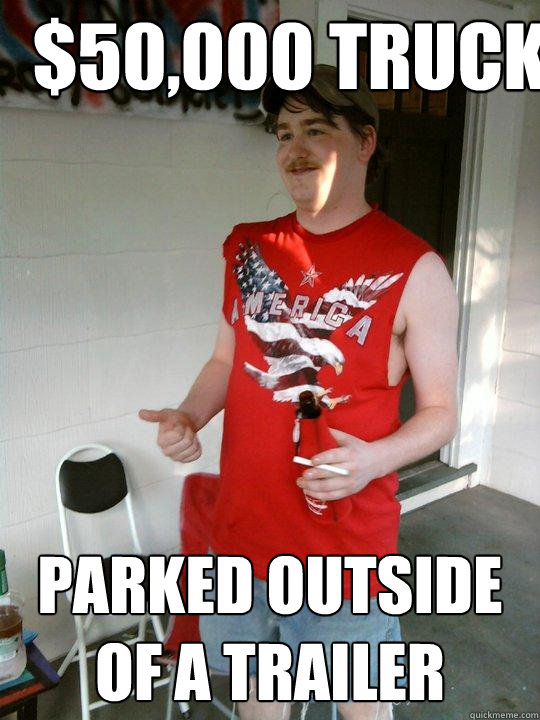 $50,000 truck parked outside of a trailer  Redneck Randal