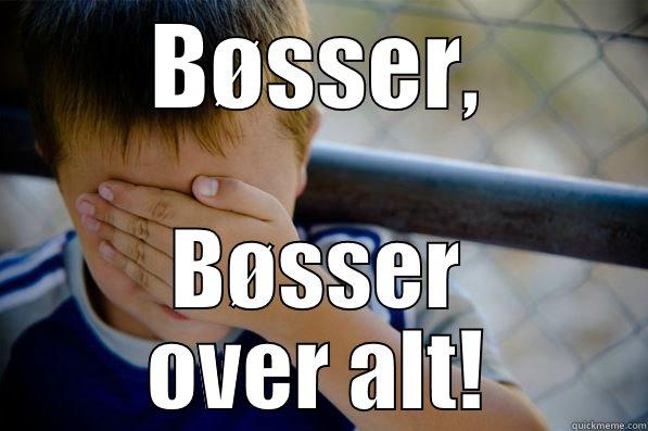 BØSSER, BØSSER OVER ALT! Confession kid