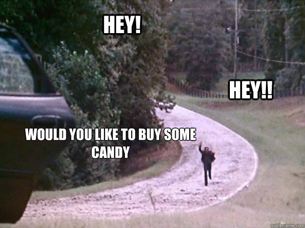 hey! hey!! would you like to buy some candy - hey! hey!! would you like to buy some candy  Misc