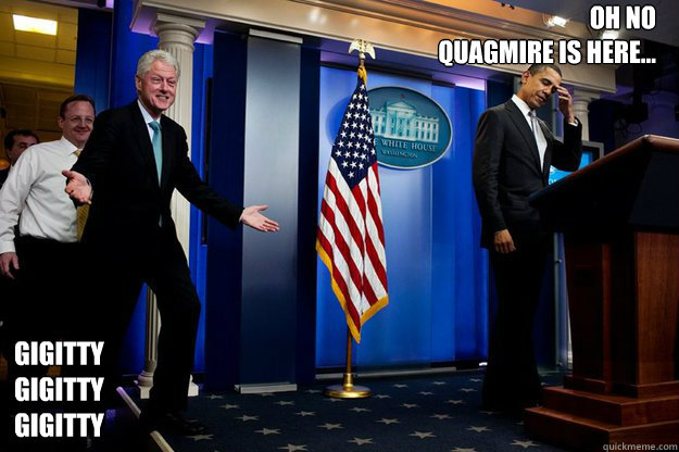 Oh no
Quagmire is here... gigitty
gigitty
gigitty  Inappropriate Timing Bill Clinton