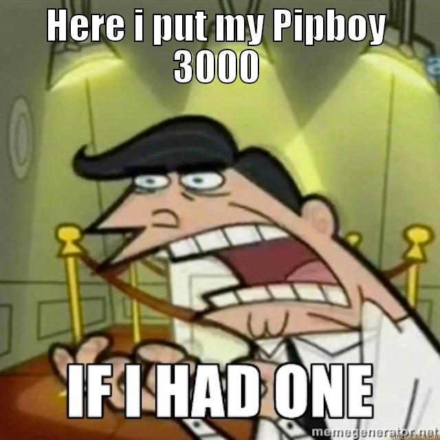 HERE I PUT MY PIPBOY 3000  Misc