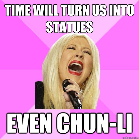 TIME WILL TURN US INTO STATUES EVEN CHUN-LI  Wrong Lyrics Christina