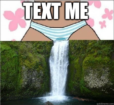 Text me   wet panties