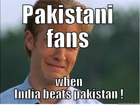 PAKISTANI FANS WHEN INDIA BEATS PAKISTAN ! 1990s Problems