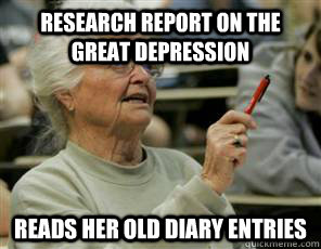 Research report on the great depression reads her old diary entries  Senior College Student