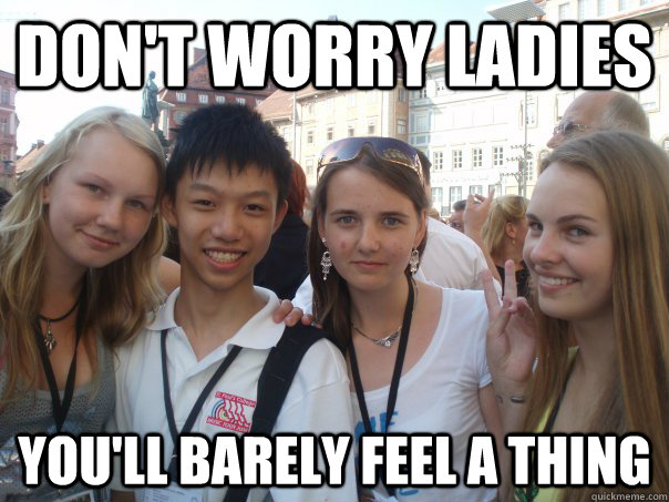 Don't worry ladies You'll barely feel a thing  tiny asian penis