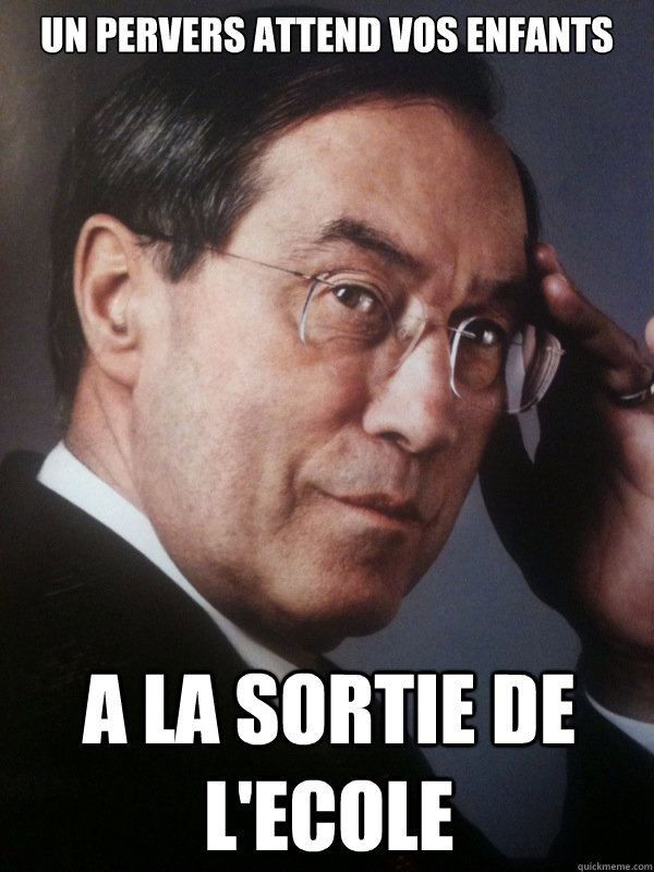 Un pervers attend vos enfants a la sortie de l'ecole  FNUMP
