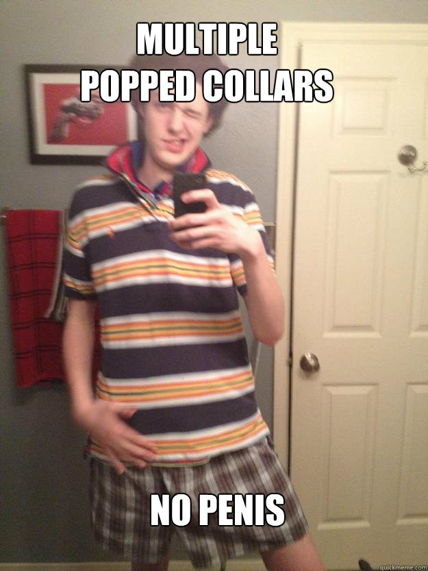 Multiple   popped collars No penis  