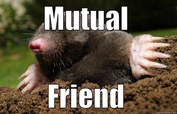 Theres a Mole in Your Camp... - MUTUAL FRIEND Misc