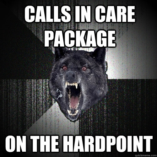 Calls in care package On the hardpoint  Insanity Wolf