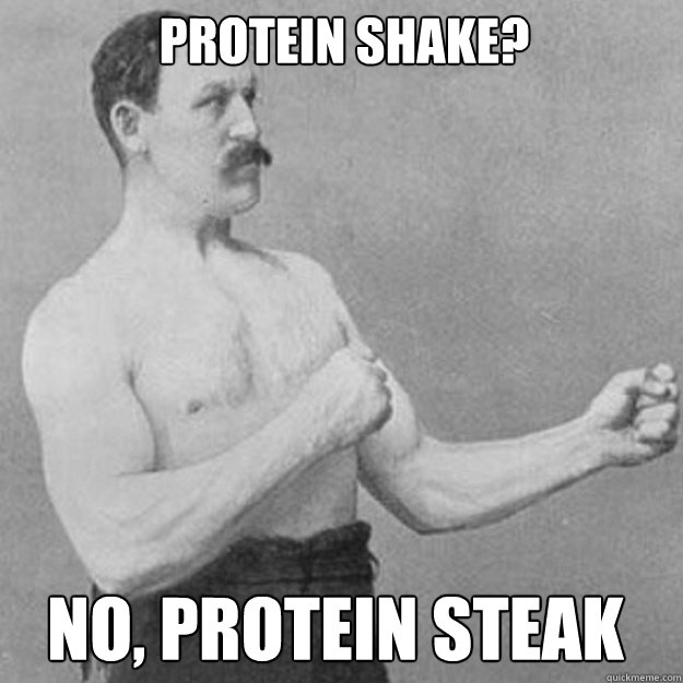 Protein shake? No, Protein steak - Protein shake? No, Protein steak  Misc