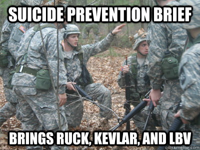 Suicide Prevention Brief Brings Ruck, Kevlar, and LBV - Suicide Prevention Brief Brings Ruck, Kevlar, and LBV  ROTC Ronnie