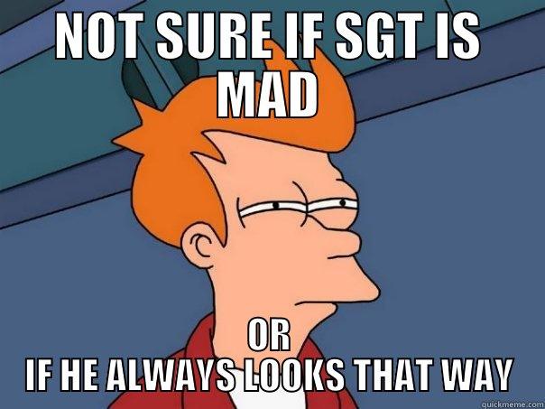 NOT SURE IF SGT IS MAD OR IF HE ALWAYS LOOKS THAT WAY Futurama Fry
