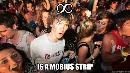 ∞  is a Mobius strip  Sudden Clarity Clarence